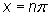 x equals n times pi