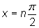 x equals n times pi over two