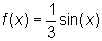 f(x) = 1/3 sin(x)
