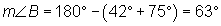 the measure of angle B = 180 - (42 + 75) = 63 degrees