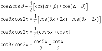 cosα cosβ = 1/2 [cos(α + β) + cos(α - β)];                             cos3x cos2x = 1/2 [cos(3x + 2x) + cos(3x - 2x)];                 cos3x cos2x = 1/2 (cos5x + cosx);                                       cos3x cos2x = cos(5x)/2 + cos(x)/2